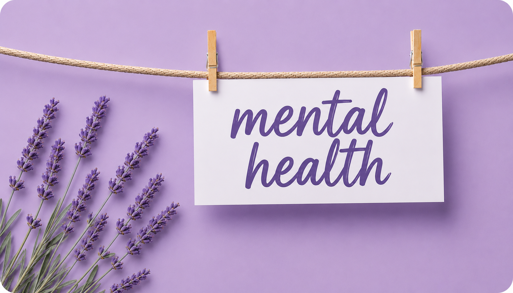 Mental health support concept with lavender and a handwritten mental health sign